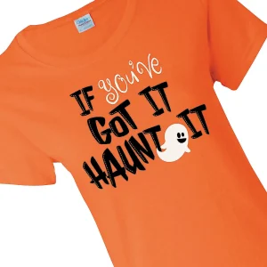 If You Got It Haunt It Women's T-Shirt<Oriental Trading Shop